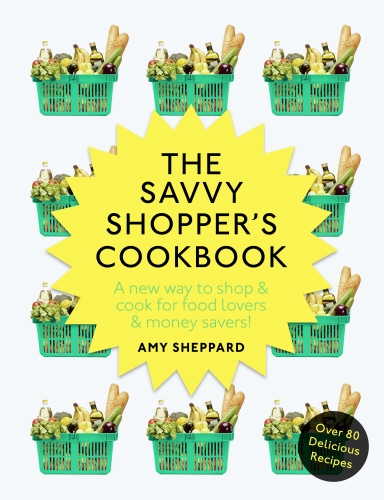 Book cover of The Savvy Shopper’s Cookbook by Amy Sheppard, Amy Sheppard