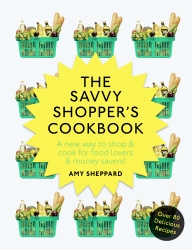 Book cover of The Savvy Shopper’s Cookbook by Amy Sheppard, Amy Sheppard