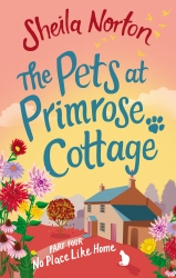 Book cover of The Pets at Primrose Cottage: Part Four No Place Like Home by Sheila Norton