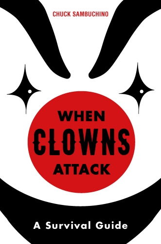 Book cover of When Clowns Attack by Chuck Sambuchino