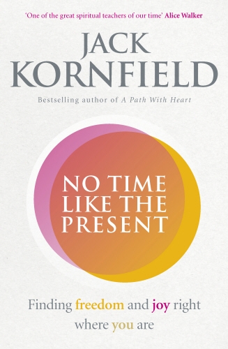 Book cover of No Time Like the Present by Jack Kornfield