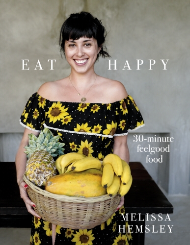 Book cover of Eat Happy: 30-minute Feelgood Food by Melissa Hemsley