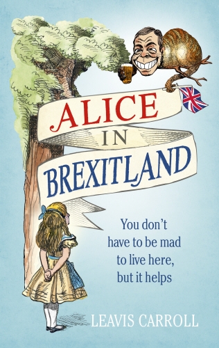 Book cover of Alice in Brexitland by Lucien Young, Leavis Carroll