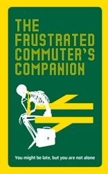 Book cover of The Frustrated Commuter’s Companion by Jonathan Swan