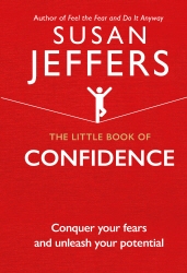 Book cover of The Little Book of Confidence by Susan Jeffers