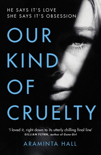 Book cover of Our Kind of Cruelty by Araminta Hall