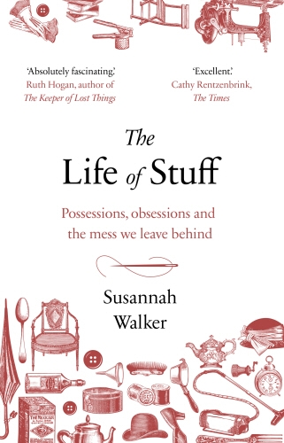 Book cover of The Life of Stuff by Susannah Walker