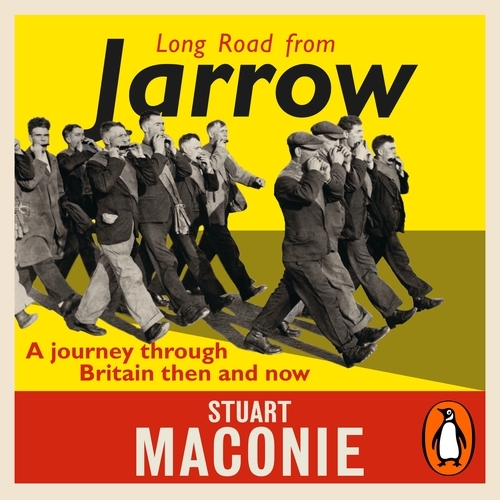 Book cover of Long Road from Jarrow by Stuart Maconie