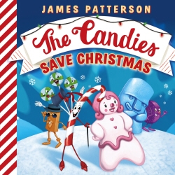 Book cover of The Candies Save Christmas by James Patterson
