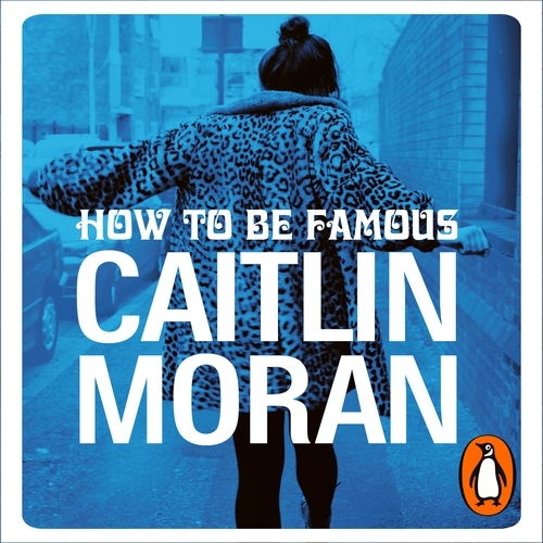 Book cover of How to be Famous by Caitlin Moran