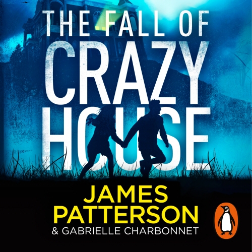 Book cover of The Fall of Crazy House by James Patterson