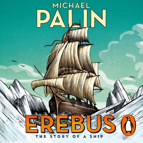 Book cover of Erebus: The Story of a Ship by Michael Palin