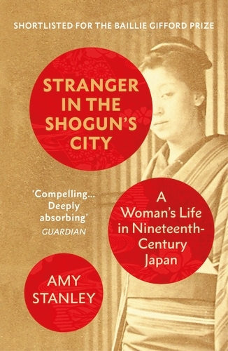 Book cover of Stranger in the Shogun's City by Amy Stanley