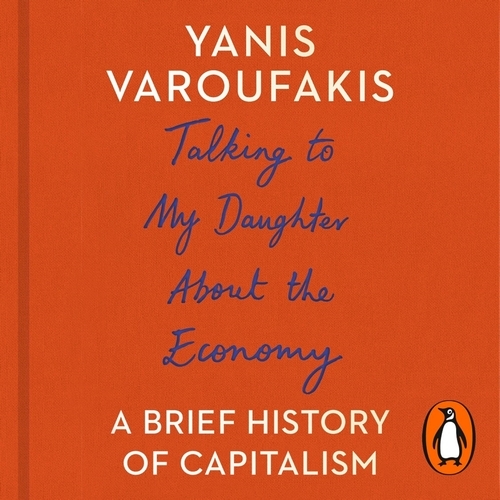 Book cover of Talking to My Daughter About the Economy by Yanis Varoufakis