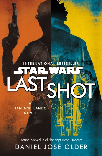 Book cover of Star Wars: Last Shot: A Han and Lando Novel by Daniel José Older