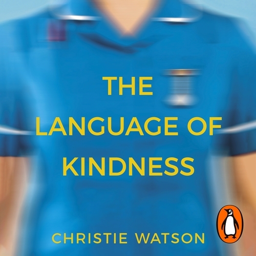 Book cover of The Language of Kindness by Christie Watson