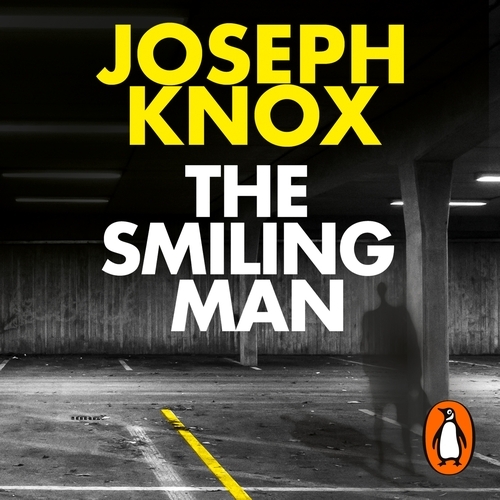 Book cover of The Smiling Man by Joseph Knox
