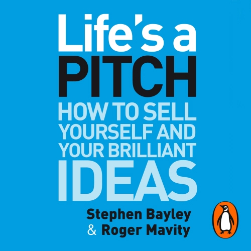 Book cover of Life's a Pitch by Stephen Bayley, Roger Mavity
