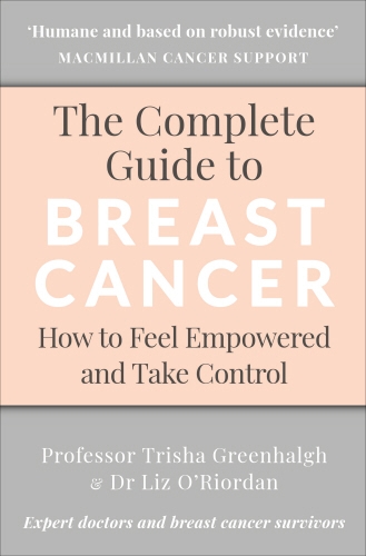 Book cover of The Complete Guide to Breast Cancer by Trisha Greenhalgh, Liz O’Riordan