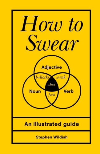 Book cover of How to Swear by Stephen Wildish