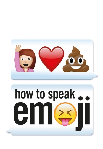 Book cover of How to Speak Emoji by Fred Benenson