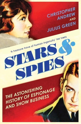 Book cover of Stars and Spies by Christopher Andrew, Julius Green