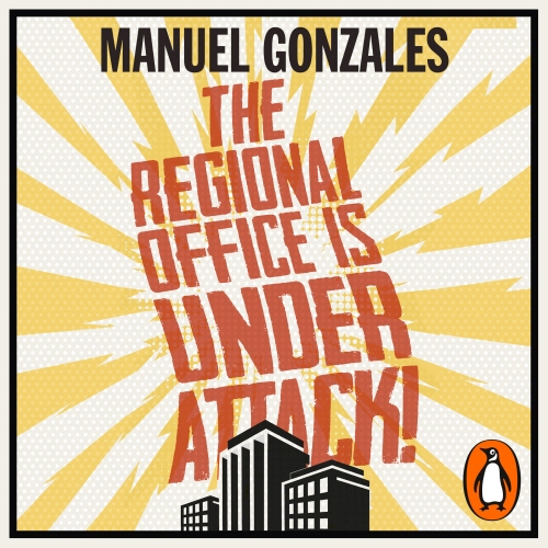 Book cover of The Regional Office is Under Attack! by Manuel Gonzales