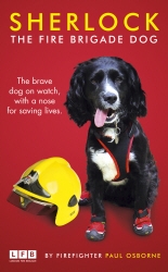 Book cover of Sherlock: The Fire Brigade Dog by Paul Osborne