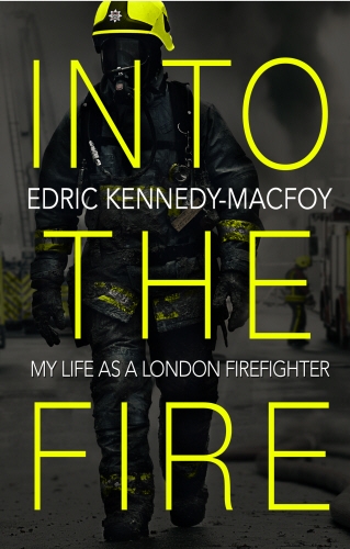 Book cover of Into the Fire by Edric Kennedy-Macfoy