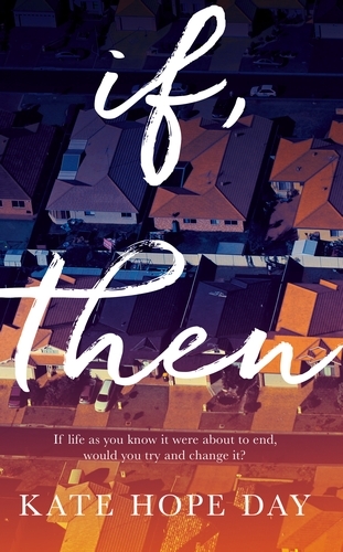 Book cover of If, Then by Kate Hope Day