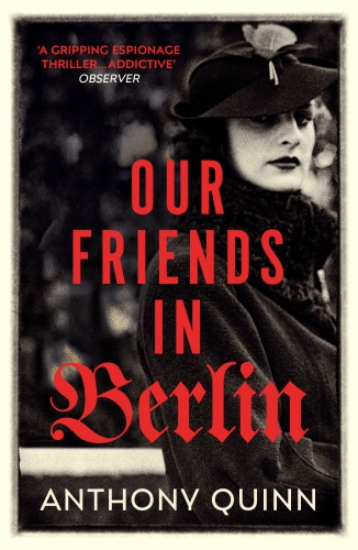 Book cover of Our Friends in Berlin by Anthony Quinn