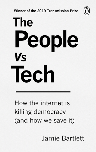 Book cover of The People Vs Tech by Jamie Bartlett