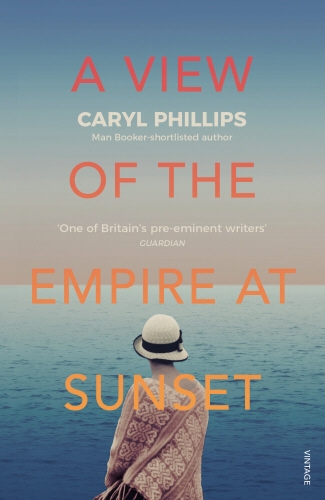 Book cover of A View of the Empire at Sunset by Caryl Phillips
