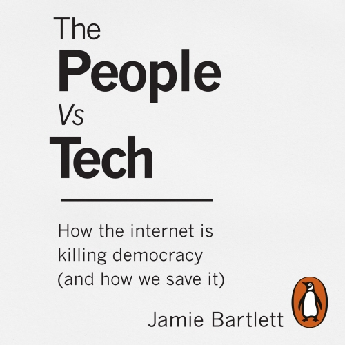 Book cover of The People Vs Tech by Jamie Bartlett