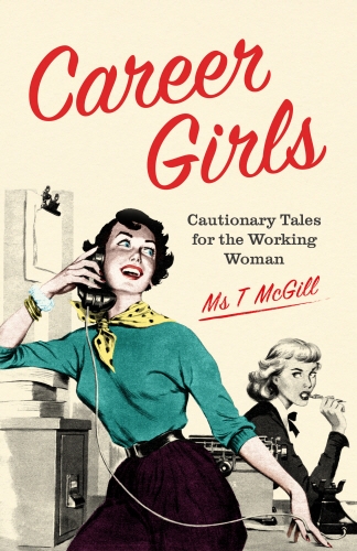 Book cover of Career Girls by T. McGill