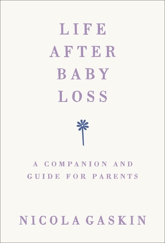 Book cover of Life After Baby Loss by Nicola Gaskin