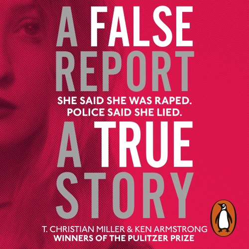 Book cover of A False Report by T. Christian Miller, Ken Armstrong