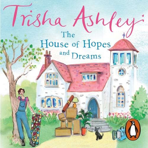 Book cover of The House of Hopes and Dreams by Trisha Ashley