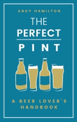 Book cover of The Perfect Pint by Andy Hamilton
