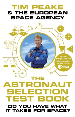 Book cover of The Astronaut Selection Test Book by Tim Peake, The European Space Agency