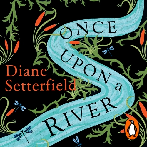 Book cover of Once Upon a River by Diane Setterfield