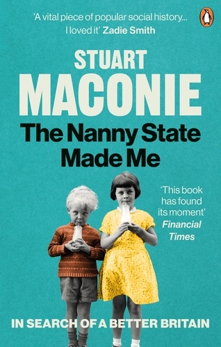 Book cover of The Nanny State Made Me by Stuart Maconie