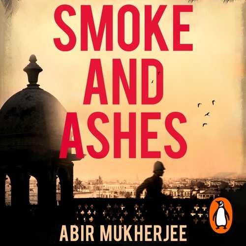 Book cover of Smoke and Ashes by Abir Mukherjee
