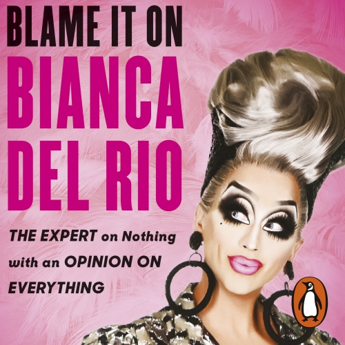 Book cover of Blame it on Bianca Del Rio by Bianca Del Rio