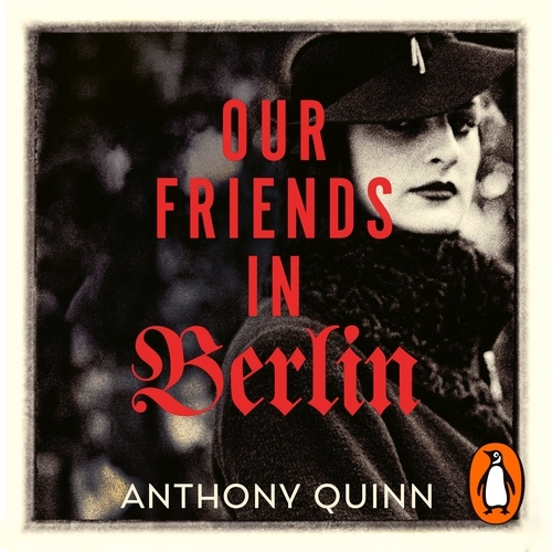 Book cover of Our Friends in Berlin by Anthony Quinn