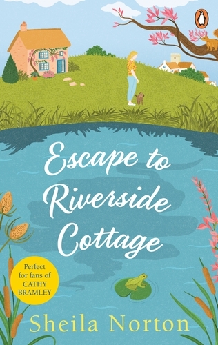 Book cover of Escape to Riverside Cottage by Sheila Norton