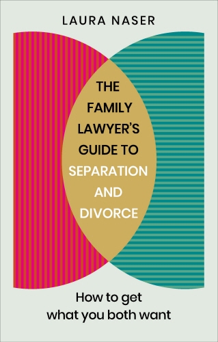 Book cover of The Family Lawyer’s Guide to Separation and Divorce by Laura Naser