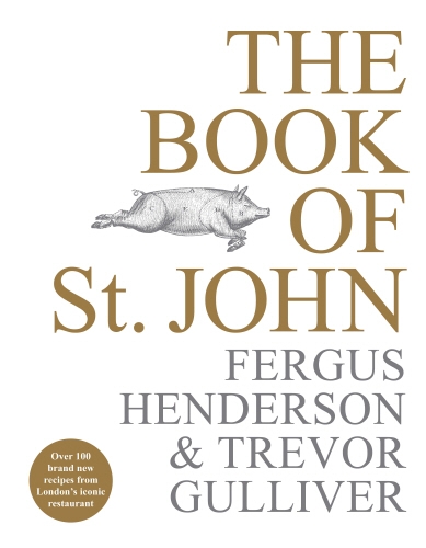 Book cover of The Book of St John by Fergus Henderson, Trevor Gulliver