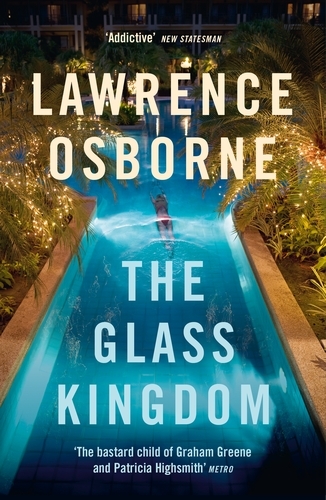 Book cover of The Glass Kingdom by Lawrence Osborne