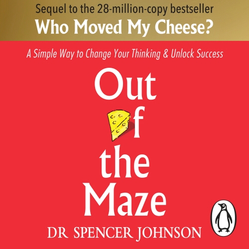 Book cover of Out of the Maze by Spencer Johnson